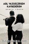Asıl Vazgeçersen Kaybedersin