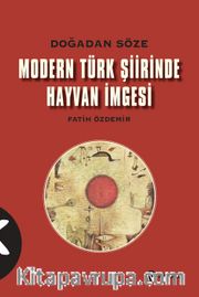 Doğadan Söze Modern Türk Şiirinde Hayvan İmgesi