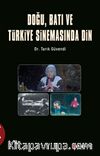 Doğu,Batı ve Türkiye Sinemasında Din