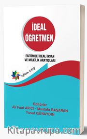 İdeal Öğretmen <br /> Eğitimde İdeal İnsan ve Millilik Arayışları