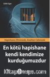 En Kötü Hapishane Kendi Kendimize Kurduğumuzdur