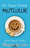 Bir Yaşam Ustalığı Mutluluk 