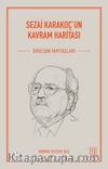 Sezai Karakoç'un Kavram Haritası & Diriliş’in Yapıtaşları