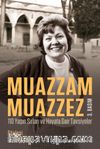 Muazzam Muazzez & 110 Yaşın Sırları ve Hayata Dair Tavsiyeler