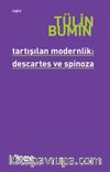 Tartışılan Modernlik: Descartes ve Spinoza