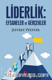 Liderlik : Efsaneler ve Gerçekler
