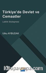 Türkiye’de Devlet ve Cemaatler <br /> Laiklik Sözleşmesi