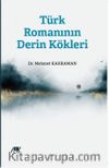 Türk Romanının Derin Kökleri