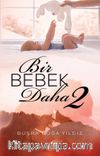 Bir Bebek Daha 2 