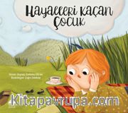 Hayalleri Kaçan Çocuk