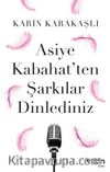 Asiye Kabahat’ten Şarkılar Dinlediniz