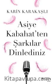 Asiye Kabahat’ten Şarkılar Dinlediniz