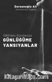 1980'den Günümüze Günlüğüme Yansıyanlar