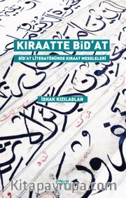 Kıraatte Bid‘at <br /> Bid‘At Literatüründe Kıraat Meseleleri