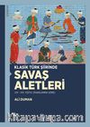Klasik Türk Şiirinde Savaş Aletleri (XV - XVI. Yüzyıl Divanlarına Göre)