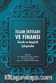 İslam İktisadı ve Finansı: Teorik ve Ampirik Çalışmalar