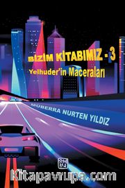 Bizim Kitabımız - Yelhuder'in Maceraları