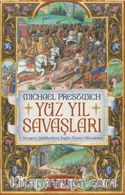 Yüz Yıl Savaşları <br /> Avrupa’yı Şekillendiren İngiliz-Fransız Mücadelesi