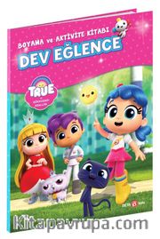 True ve Gökkuşağı Krallığı Boyama ve Aktivite Kitabı Dev Eğlence