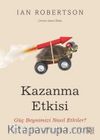 Kazanma  Etkisi & Güç Beynimizi Nasıl Etkiler?