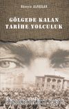 Gölgede Kalan Tarihe Yolculuk