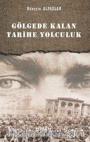 Gölgede Kalan Tarihe Yolculuk