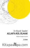 Allah'a Kul Olmak En Büyük Saadet