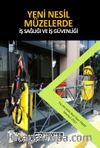 Yeni̇ Nesi̇l Müzelerde İş Sağlığı ve İş Güvenliği
