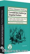Cornhill’den Kahire’ye Seyahat Notları & Lizbon, Cadiz, Cebelitarık, Malta, Atina, İzmir, İstanbul, Kudüs ve Kahire