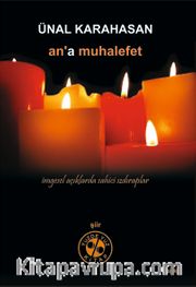 An'a Muhalefet <br /> İmgesel Açıklarda Sahici Izdıraplar