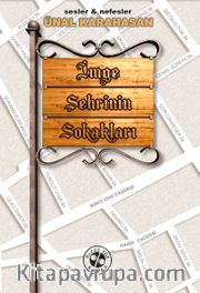 İmge Şehrinin Sokakları <br /> Sesler-Nefesler