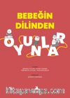 Bebeğin Dilinden Oyunlar