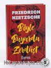Böyle Buyurdu Zerdüşt (Ciltli, İplik Dikişli)