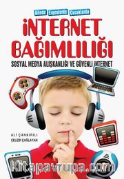 Ailede Ergenlerde Çocuklarda İnternet Bağimlılığı Sosyal Medya Alışkanlığı ve Güvenli İnternet