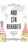 ABD-Çin Rekabeti Küresel Güç Mücadelesinin Dirilişi
