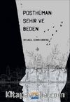 Posthüman: Şehir ve Beden