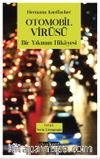 Otomobil Virüsü & Bir Yıkımın Hikayesi