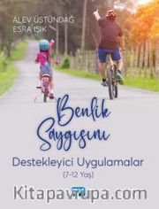 Benlik Saygısını Destekleyici Uygulamalar (7-12 Yaş)