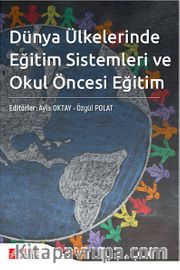 Dünya Ülkelerinde Eğitim Sistemleri ve Okul Öncesi Eğitim