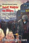 Sınıf Kültür ve Bilinç & Türkiye'de İşçi Sınıfı Kültürü, Sınıf Bilinci ve Gündelik Hayat