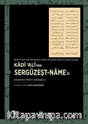 Peçevî Tarihi’nde Bahsedilen “Başını Vermeyen Şehit”in Kayıp Kaynağı Kadî ‘Alî’nin Sergüzeşt-name’si (İnceleme-Metin-Tıpkıbasım)