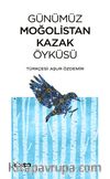 Günümüz Moğolistan Kazak Öyküsü