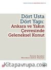Dört Usta Dört Yapı: Ankara Ve Yakın Çevresinde Geleneksel Konut