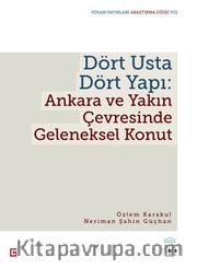 Dört Usta Dört Yapı: Ankara Ve Yakın Çevresinde Geleneksel Konut