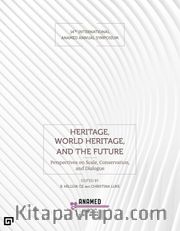 Heritage, World Heritage,  And The Future (Miras, Dünya Mirası ve Gelecek)