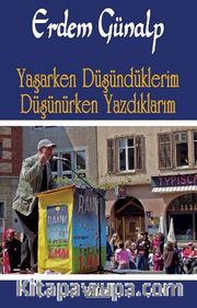 Yaşarken Düşündüklerim Düşünürken Yazdıklarım