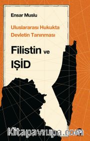 Uluslararası Hukukta Devletin Tanınması Filistin ve Işid