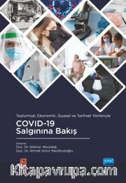 Toplumsal, Ekonomik, Siyasal ve Tarihsel Yönleriyle COVID-19 Salgınına Bakış