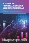 İktisadi ve Finansal Konular Üzerine Çalışmalar