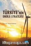 Türkiye’nin Enerji Stratejisi